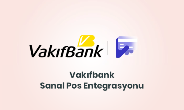 Vakıfbank Sanal Pos Entegrasyonu